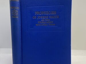 Prophecies of Joseph Smith and their Fulfillment (1945) by Nephi Lowell Morris