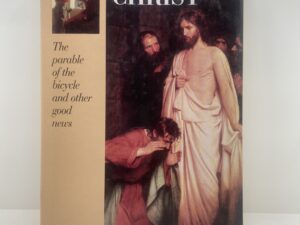 Believing Christ — The Parable of the Bicycle and Other Good News — Stephen E. Robinson — Hardbound