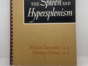 The Spleen and Hypersplenism (1947)