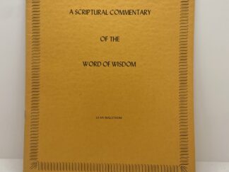 A Scriptural Commentary of the Word of Wisdom (1975) by Stan Malstrom