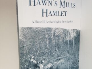 2023 [NEW] --- Hawn's Mills Hamlet - A Phase III Archaeological Investigation --- Paul DeBarthe and Michael S. Riggs
