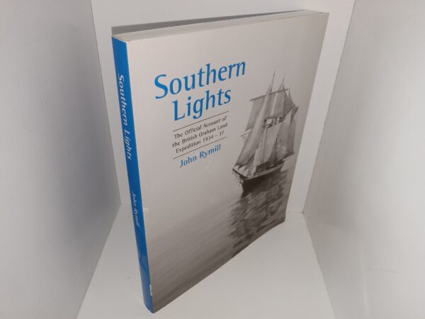 Southern Lights: The Official Account of the British Graham Land Expedition, 1934 – 37 (2012) ~ by John Rymill