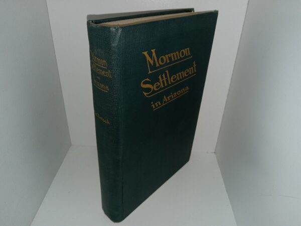 Mormon Settlement in Arizona (Signed by Apostle Delbert L. Stapley) (1921) ~ by James H. McClintock
