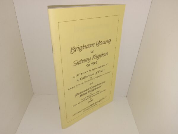 Brigham Young VS. Sidney Rigdon in 1844: A 1987 Review by Byron Marchant of A Collection of Facts by Jedediah M. Grant, One of the [1844] Quorum of Seventies and Mormonism’s Connections to the British Enlightenment by Byron Marchant—1988 (Plus Various Rigdon Background Materials) (1995)