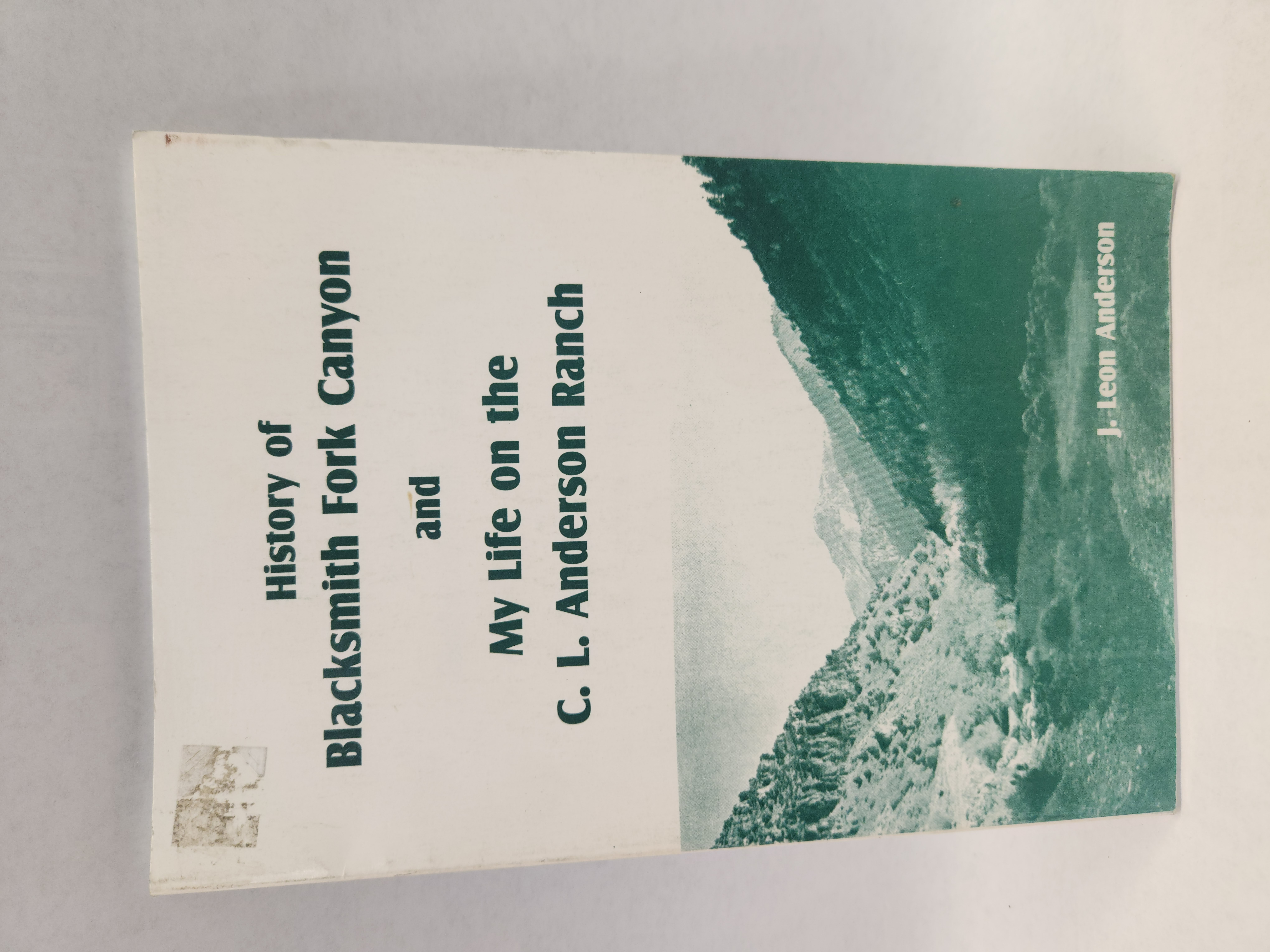 History of Blacksmith Fork Canyon and My Life on the C.L. Anderson Ranch (2000, Paperback)