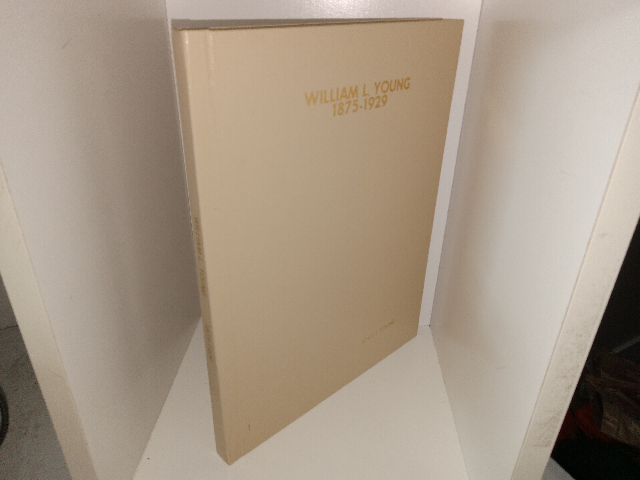 William L. Young: 1875-1929 (1980) ~ by Loyd L. Young