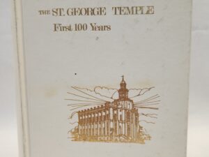 The St. George Temple:: First 100 Years – by Janice Force DeMille (1977, Hardcover, no jacket)