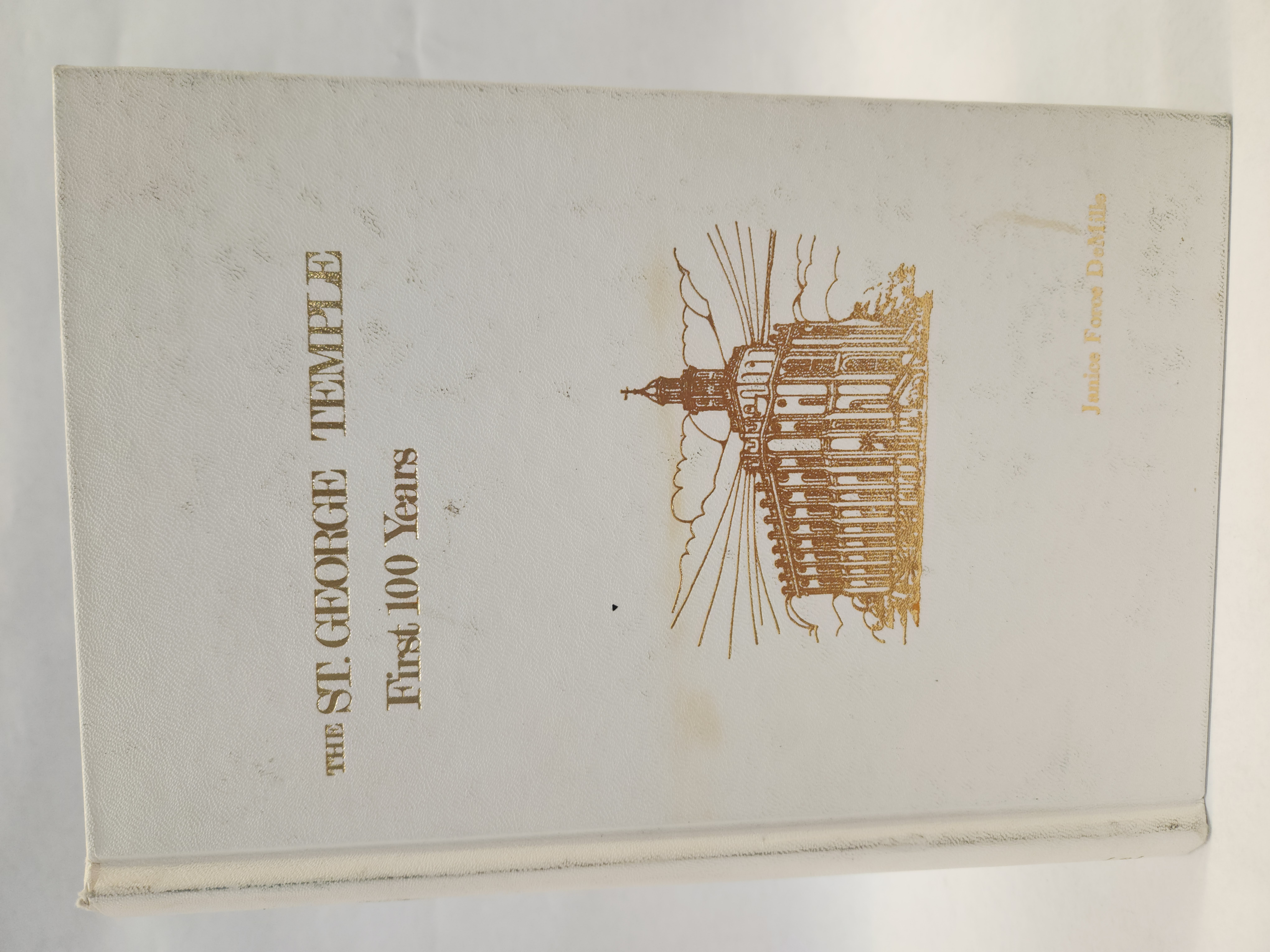 The St. George Temple:: First 100 Years – by Janice Force DeMille (1977, Hardcover, no jacket)