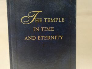 The Temple in Time and Eternity (1999, Hardcover, Blue Faux Leather)
