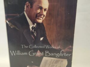 The Collected Works of William Grant Bangerter:: Speeches and Presentations Made as a General Authority of The Church of Jesus Christ of Latter-day Saints (2008, Paperback)