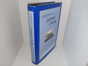 Utah Centennial county History Series: A History of Summit County (Signed by All 3 Authors in pen) (1998) ~ by David Hampshire, Martha Sontag Bradley, and Allen Roberts