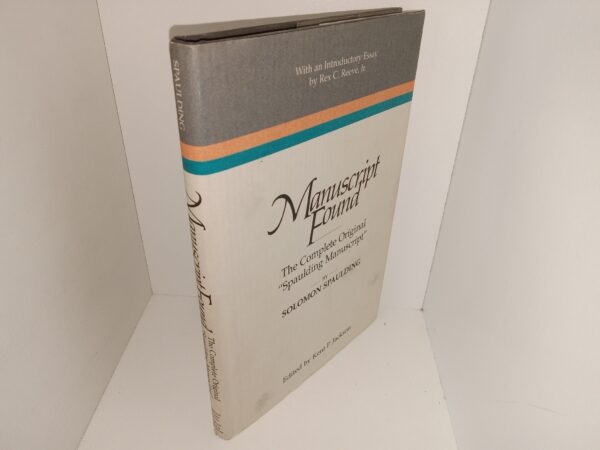 Manuscript Found: The Complete Original “Spaulding Manuscript” (1996) ~ by Solomon Spaulding, Edited by Kent P. Jackson