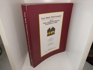 The New Testament with The Joseph Smith Translation (1996) ~ Compiled by Steven J. Hite, and Julie M. Hite