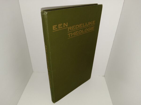 Een Redelijke Theologie (Dutch: A Reasonable Theology) (1933) ~ by John A. Widtsoe
