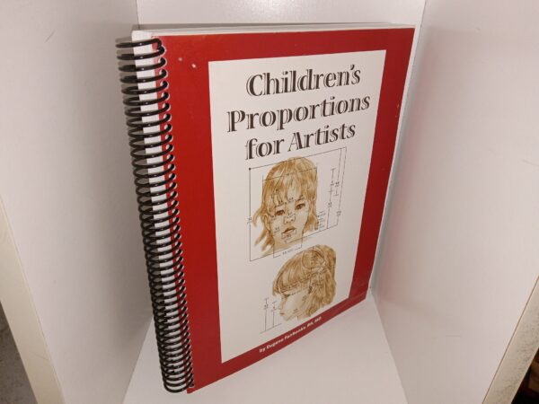 Children's Proportions for Artists (2012) ~ by Eugene Fairbanks, BA, MD