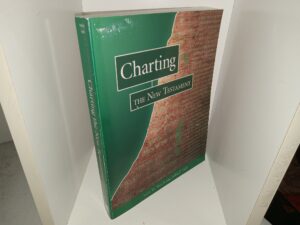 Charting The New Testament (2002) ~ by John W. Welch, and John F. Hall