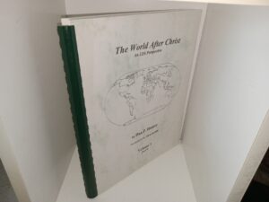 The World After Christ: An LDS Perspective: Vol. 1, Part B (1999) ~ by Dan P. Hunter, Foreword by Dr. Oliver DeMille