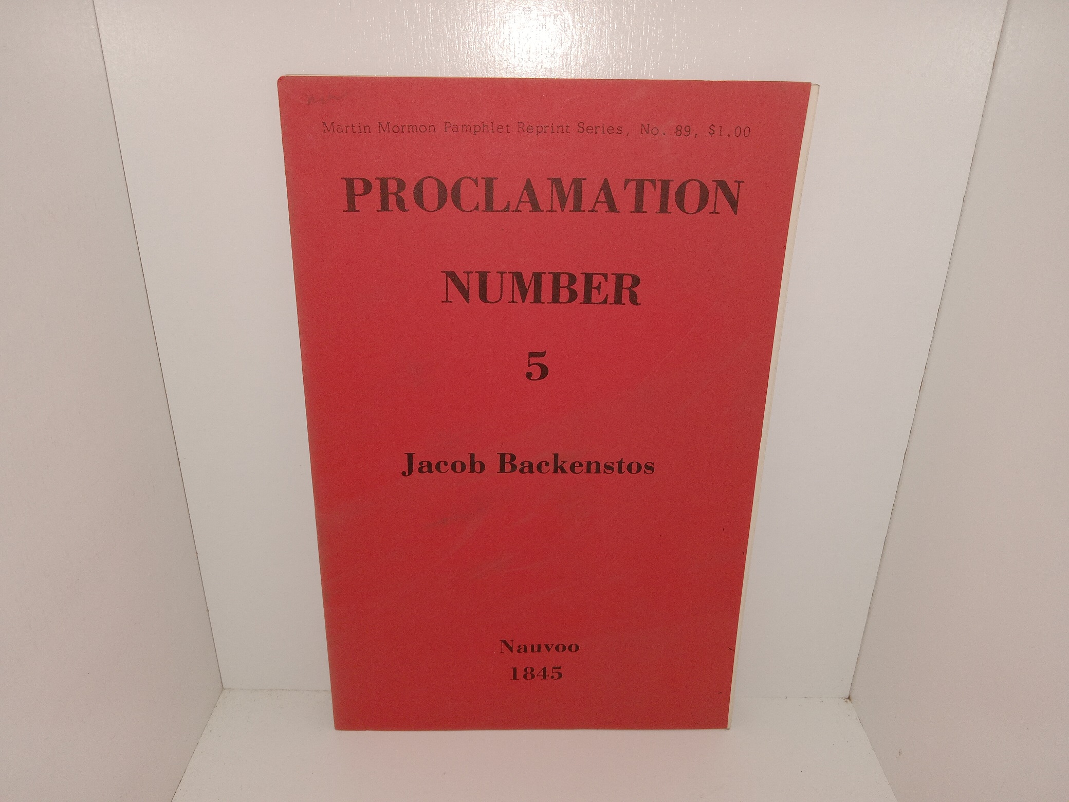 Proclamation Number 5, Nauvoo, 1845 (Reprint) (Unknown Printing Date) ~ by Jacob Backenstos