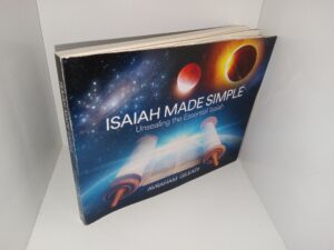 Isaiah Made Simple: Unsealing the Essential Isaiah (2018) ~ by Avraham Gileadi