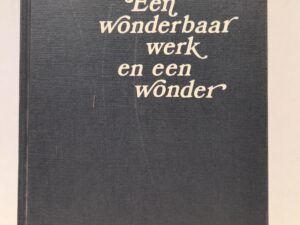 Een wonderbaar werk en een wonder (A Marvelous Work and a Wonder in Dutch, 1988, Hardcover)
