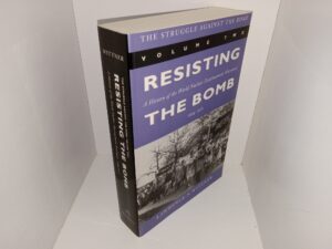 The Struggle Against the Bomb: Vol. 2: Resisting The Bomb: A History of the World Nuclear Disarmament Movement, 1954-1970 (1997) ~ by Lawrence S. Wittner