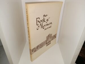 The Book of Mormon on Trial: Based on “The Trial of the Stick of Joseph” (1971) ~ by Jack West