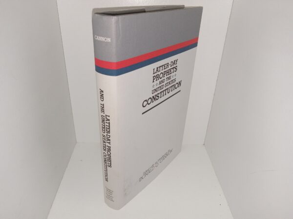 Latter-day Prophets and the Constitution (1991) ~ Edited with an Introduction by Donald Q. Cannon