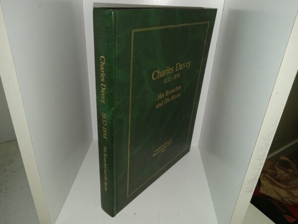 Charles Davey: 1832 - 1898: His Branches and His Roots (2002) ~ Compiled and Edited by Bliss Jarvis Brimley Hansen
