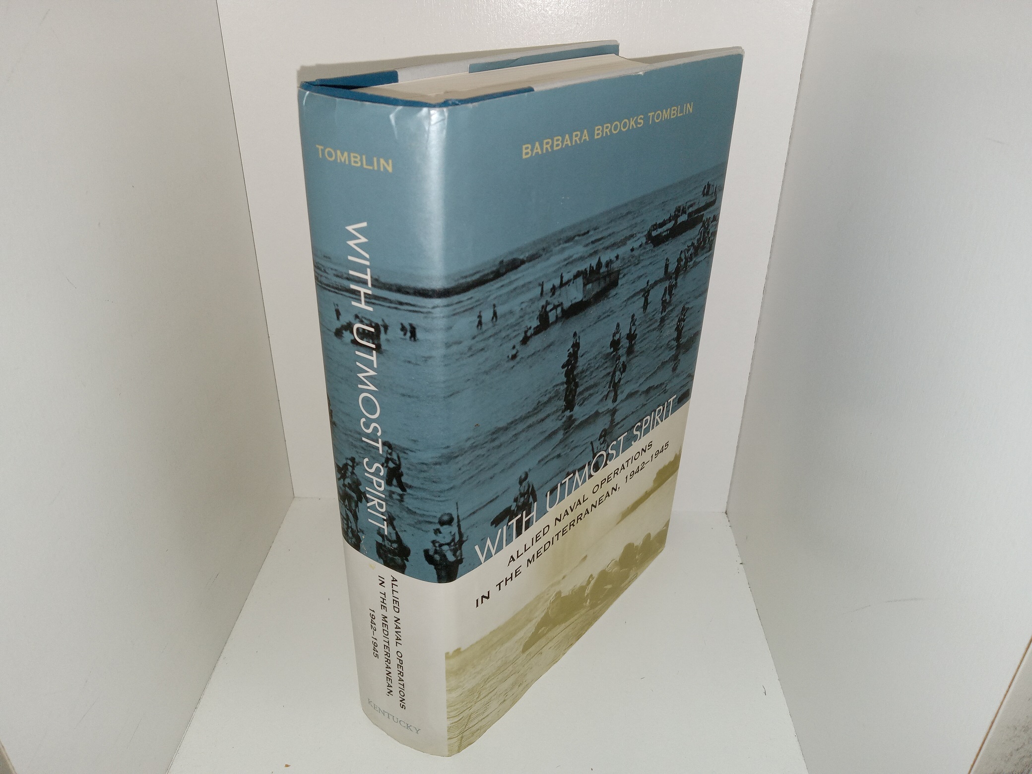 With Utmost Spirit: Allied Naval Operations in the Mediterranean, 1942-1945 (2004) ~ by Barbara Brooks Tomblin