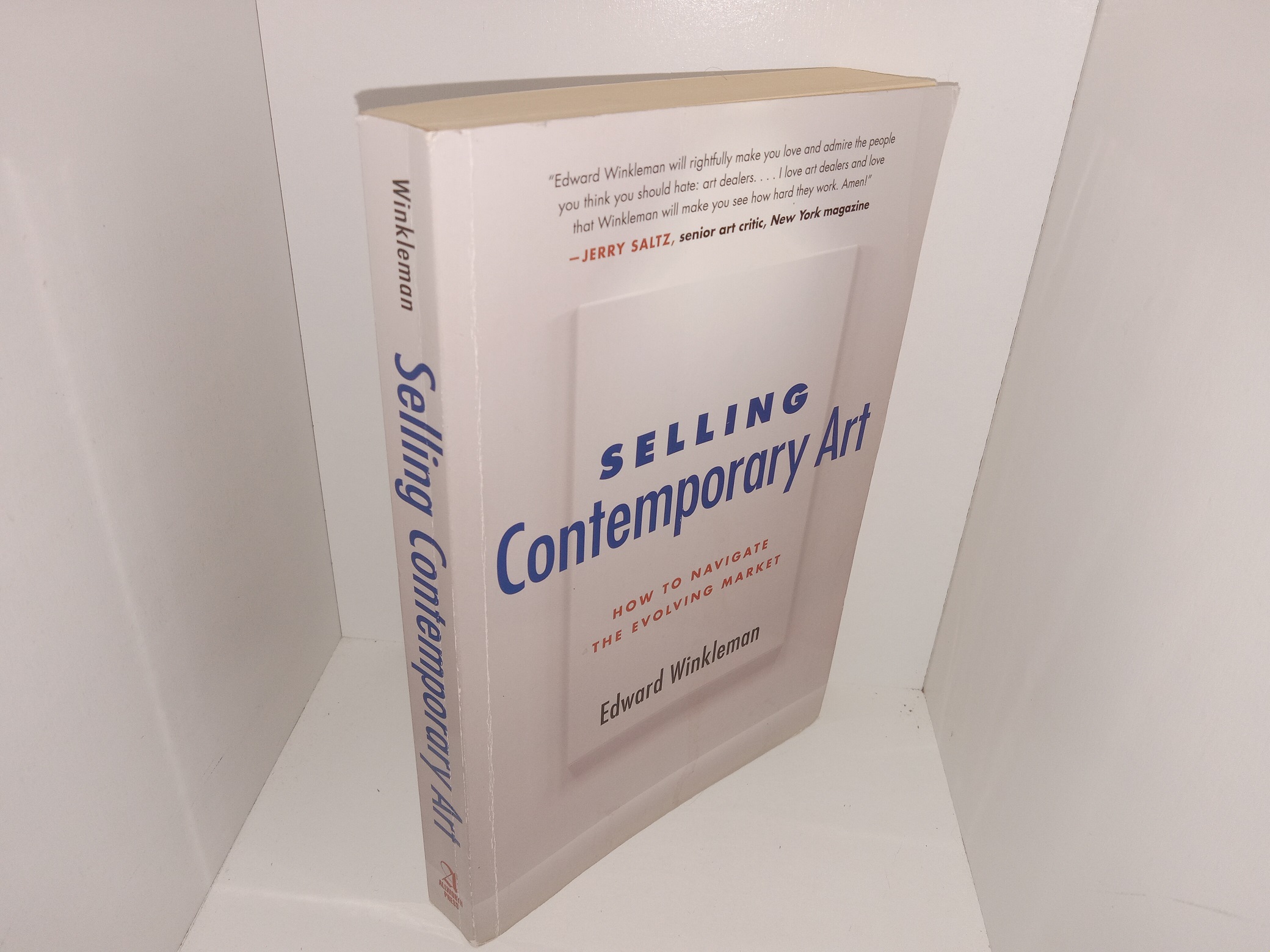 Selling Contemporary Art: How to Navigate the Evolving Market (2017) ~ by Edward Winkleman