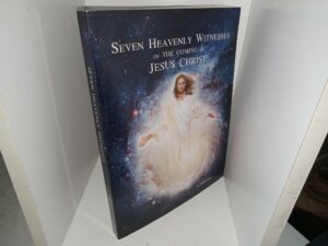 Seven Heavenly Witnesses of the Coming of Jesus Christ (2015) ~ by Val Brinkerhoff