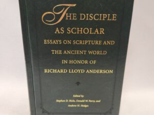The Disciple as Scholar:: Essays on Scripture and the Ancient World in Honor of Richard Lloyd Anderson (2000, Hardcover)
