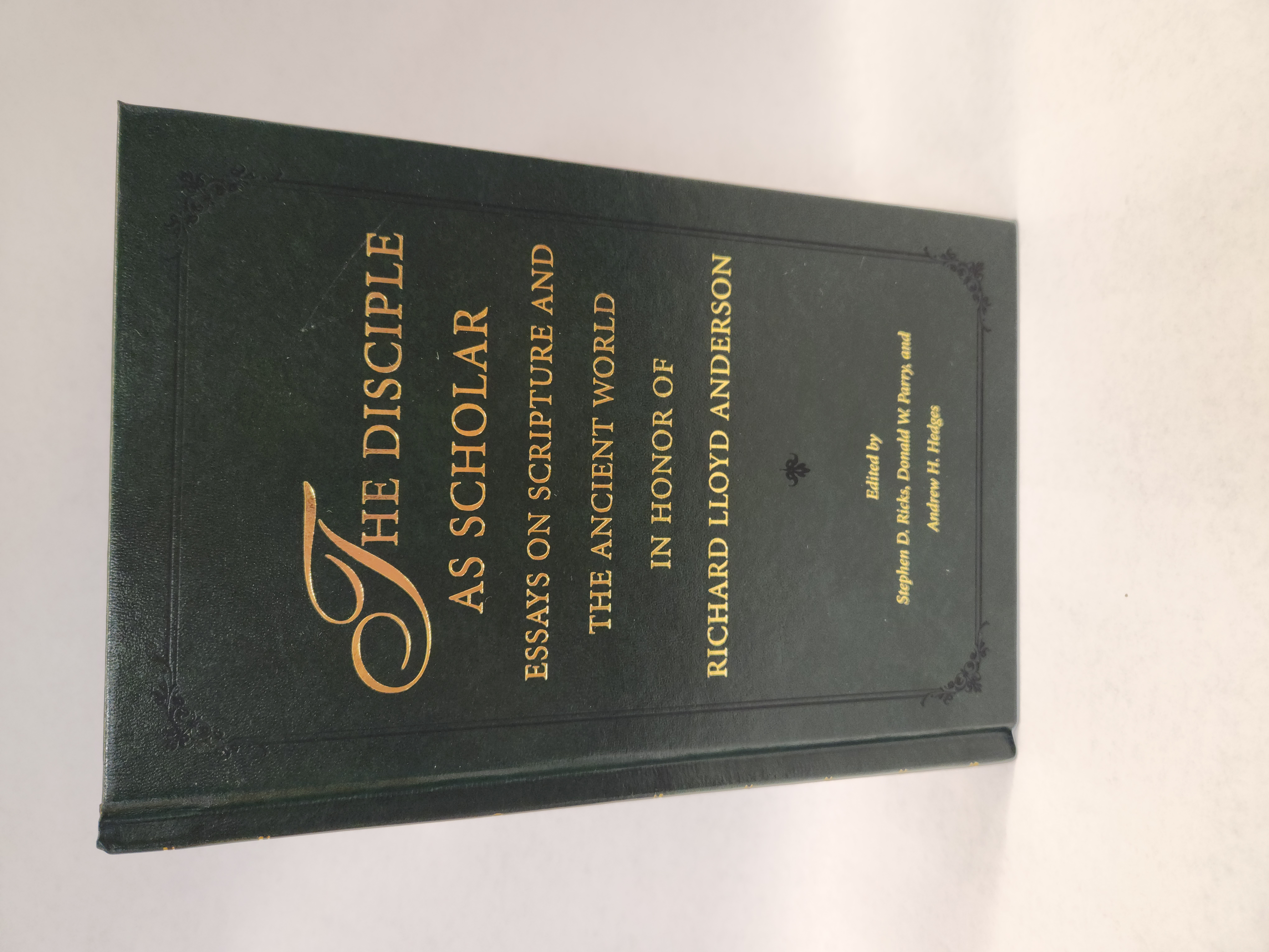 The Disciple as Scholar:: Essays on Scripture and the Ancient World in Honor of Richard Lloyd Anderson (2000, Hardcover)