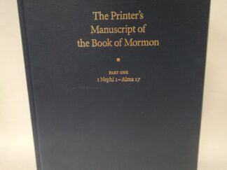 The Printer’s Manuscript of the Book of Mormon:: Part One, 1 Nephi 1 – Alma 17 (2001, Hardcover)