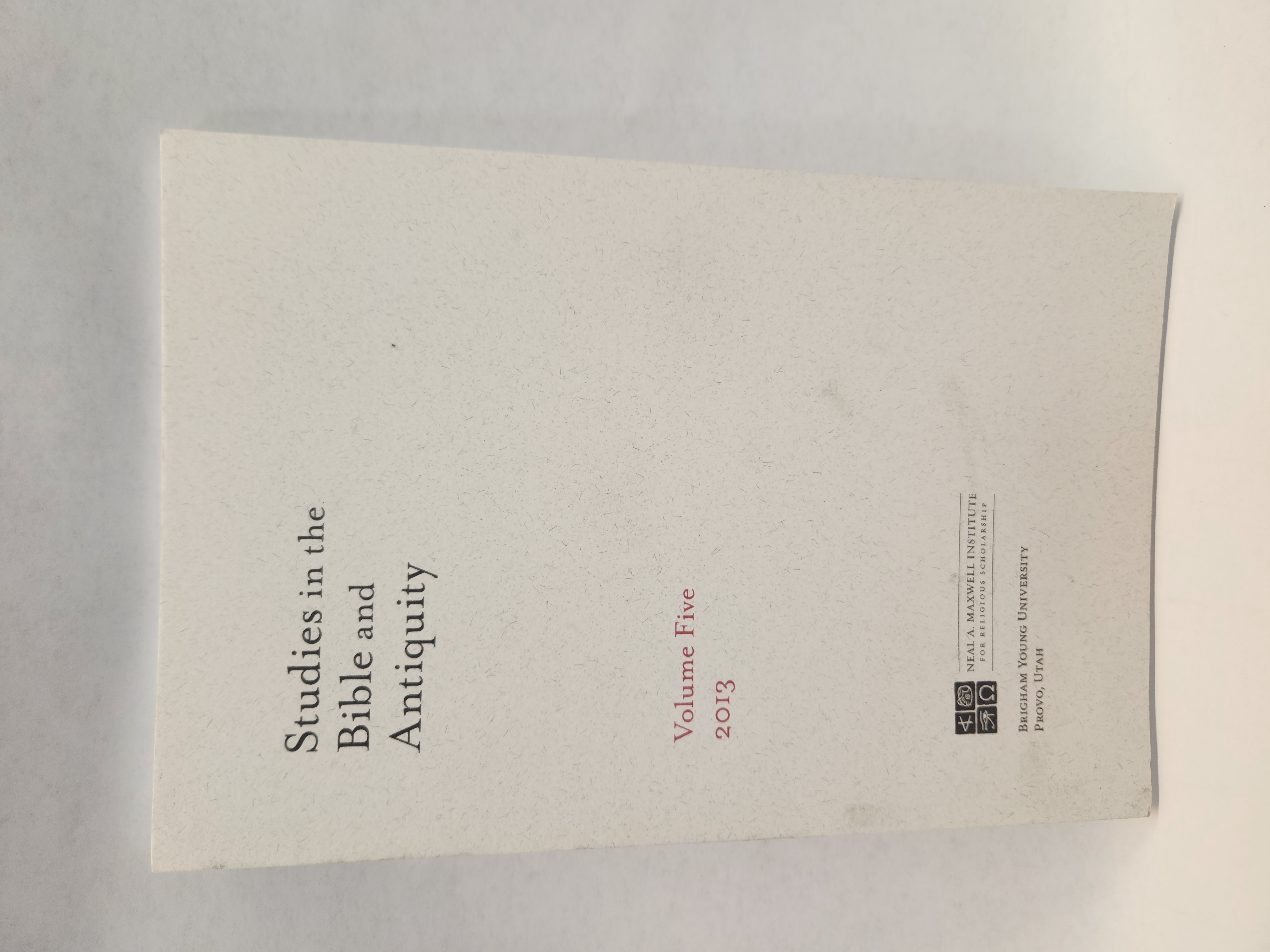 Studies in the Bible and Antiquity:: Volume Five 2013 (2013, Paperback)