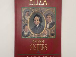 Eliza and her Sisters (1992) by Maureen Ursenbach Beecher