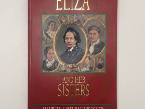 Eliza and her Sisters (1992) by Maureen Ursenbach Beecher
