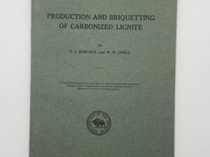 Department of the Interior: Bulletin 221: Production and Briquetting of Carbonized Lignite (1923)
