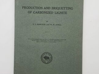 Department of the Interior: Bulletin 221: Production and Briquetting of Carbonized Lignite (1923)