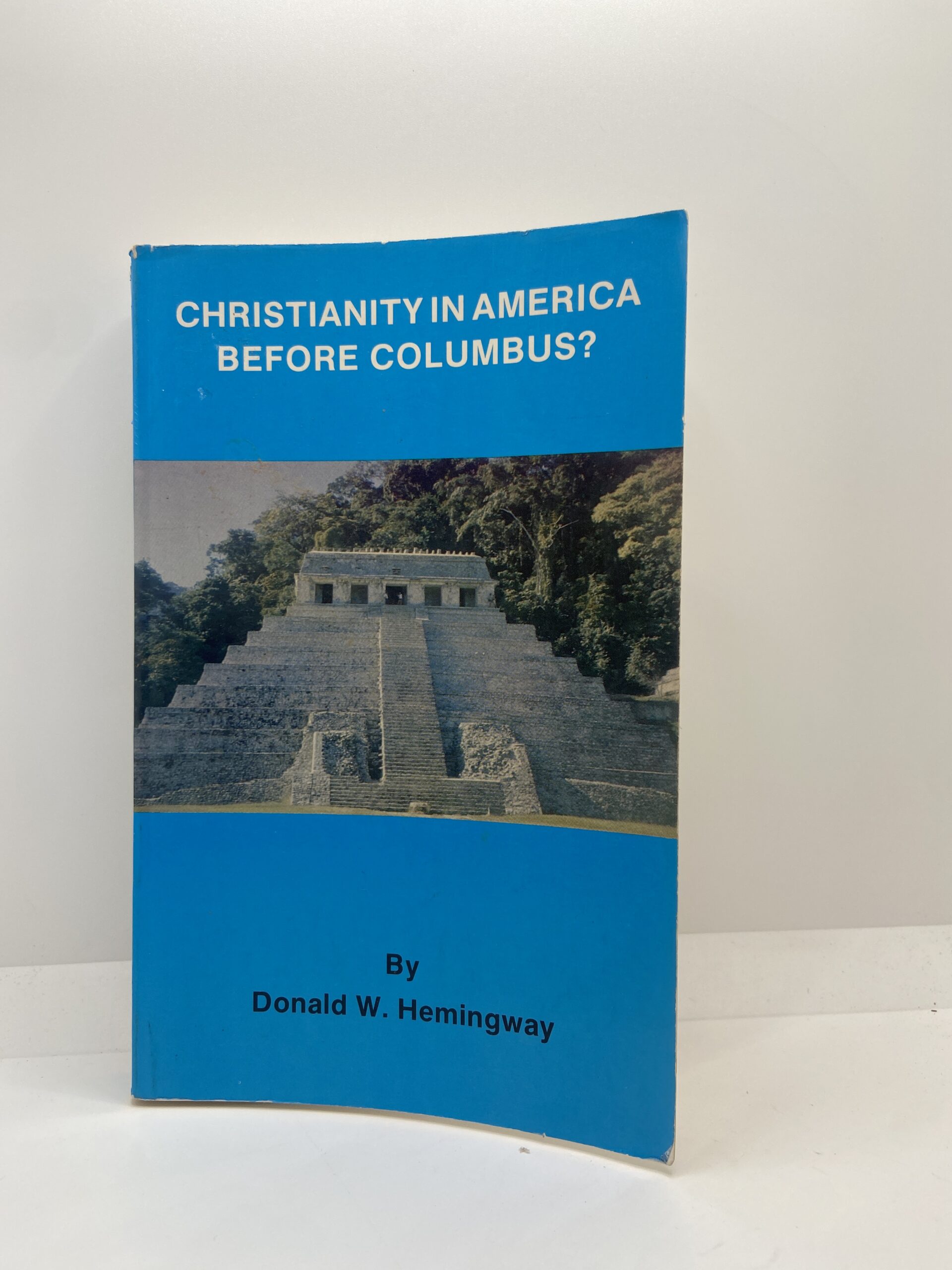 Christianity in America Before Columbus? (1988) by Donald W. Hemingway