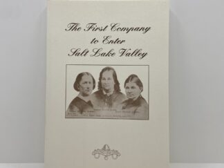 The First Company to Enter Salt Lake Valley (1993) by Daughters of Utah Pioneers