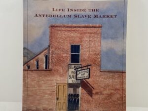 Soul by Soul: Life Inside the Antebellum Slave Market (1999) by Walter Johnson