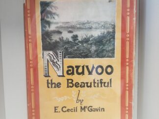Nauvoo the Beautiful --- E. Cecil McGavin --- Hardcover with Dust Jacket