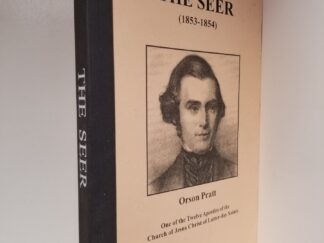The Seer (1853-1854) --- Orson Pratt --- Softbound Reprint by the Utah Lighthouse Ministry
