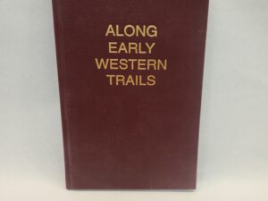 Along Early Western Trails (1992, Hardcover)