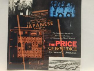 The Price of Prejudice:: The Japanese-American Relocation Center in Utah during World War II - Leonard J. Arrington (1997, Paperback)