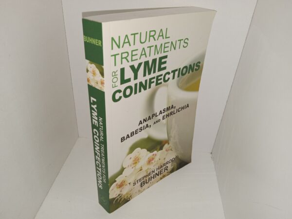 Natural Treatments for Lyme Coinfections: Anaplasma, Babesia, and Ehrlichia (2015) ~ by Stephen Harrod Buhner