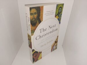 The Next Christendom: The Coming of Global Christianity (3rd Edition) (2011) ~ by Philip Jenkins
