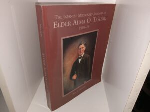 The Japanese Missionary Journals of Elder Alma O. Taylor, 1901-10 (2001) ~ by Reid L. Neilson
