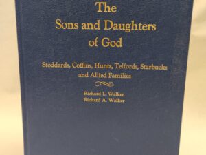 The Sons and Daughters of God:: Stoddards, Coffins, Hunts, Telfords, Starbucks, and Allied Families (1994, Hardcover)